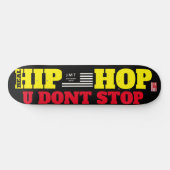 HIP HOP U DONT STOP 8 1/4" Skateboarddek Persoonlijk Skateboard (Horizontaal)