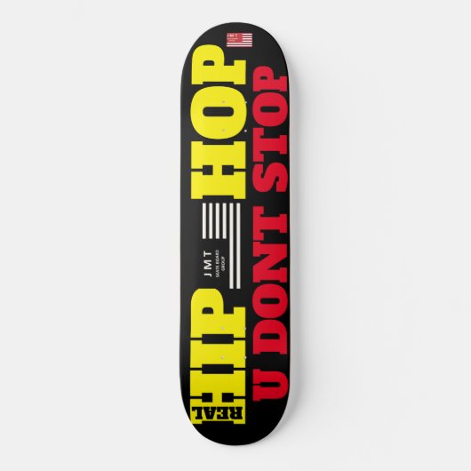 HIP HOP U DONT STOP 8 1/4" Skateboarddek Persoonlijk Skateboard (Voorkant)