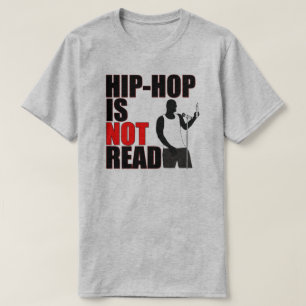 Hip Hop wordt niet gelezen T-Shirt