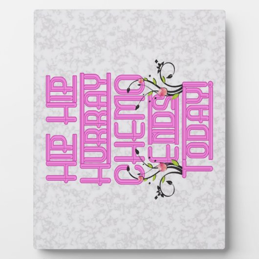 Hip Hurray Chemo eindigt vandaag Plaque Fotoplaat (Voorkant)