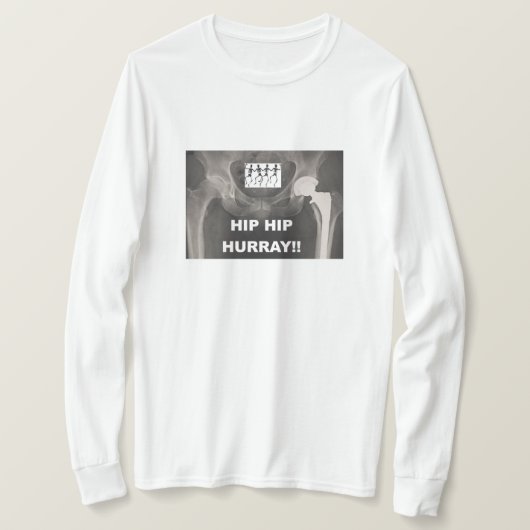 Hip Hurray — Congraties op heupvervanging T-shirt (Design voorkant)