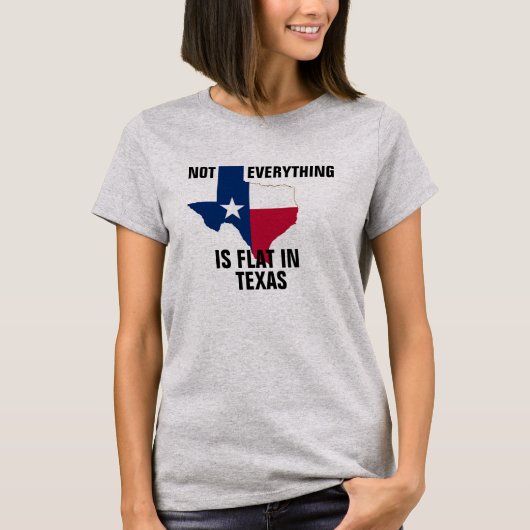Hip not Flat in Texas Womens Curves Humor Funny T-shirt (Voorkant)