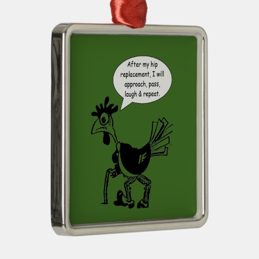Hip Replacement Chgery - Fun Quote Metalen Ornament (Rechts)