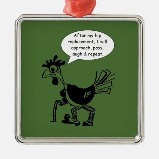 Hip Replacement Chgery - Fun Quote Metalen Ornament (Voorkant)