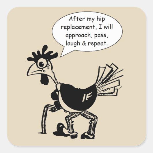 Hip Replacement Chgery - Fun Quote Vierkante Sticker (Voorkant)