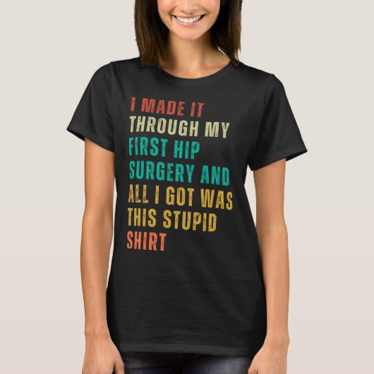 Hip Surgery  Post Surgery Gag  Get Well Soon   1 T-shirt (Voorkant)
