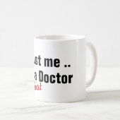 Hip vertrouwt me dat ik bijna dokter ben. koffiemok (Voorkant rechts)