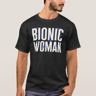 Hip-vervangende chirurgie Bionic Woman Broken Hip T-shirt