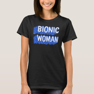 Hip-vervangende chirurgie Bionic Woman Broken Hip  T-shirt