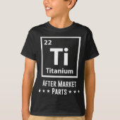 Hip Vervanging Titanium Ti Na Marktdelen Plezier T-shirt (Voorkant)