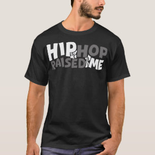 Hiphop heeft me opgevoed t-shirt
