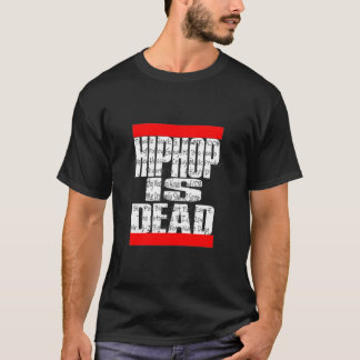 Hiphop is een dood T-shirt