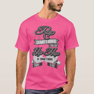 Hiphop is iets wat je leeft bij het Shirt
