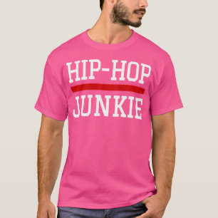 Hiphop Junkie DJ Mc Bboy Graffiti Golden Era Rap T-shirt