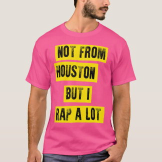 Hiphop muziek cadeaus niet uit Houston, maar ik Ra T-shirt