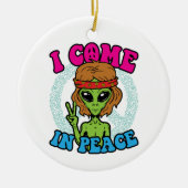 Hippie Alien ik kom in vredestippy vredesbord Keramisch Ornament (Voorkant)
