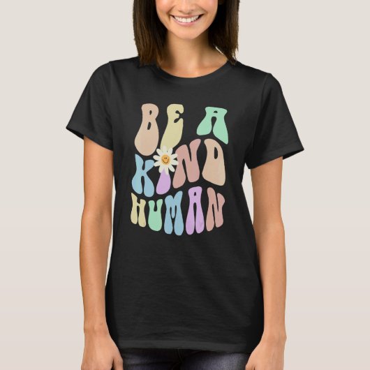 Hippie BE A KIND HUMAN Retro Stop Bullying Choose  T-shirt (Voorkant)