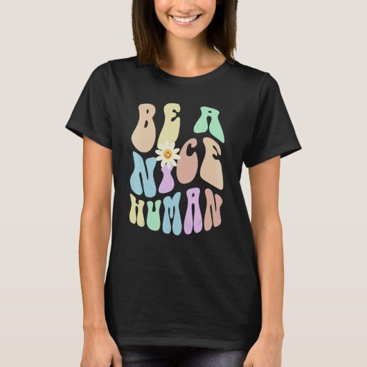 Hippie BE A NICE HUMAN Retro Stop Bullying Choose  T-shirt (Voorkant)