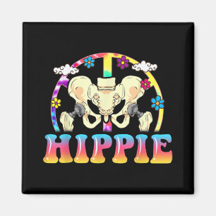 Hippie Hip Replacement Joint Surgery Funny Magneet