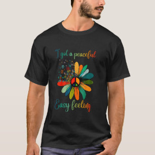 Hippie Ik kreeg een gemakkelijk vredig gevoel zonn T-shirt