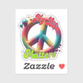 Hippie Love Peace Life Matters Custom  Sticker (Vel)