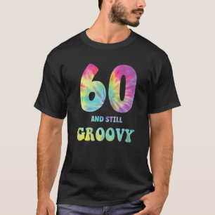 Hippie Tie Dye 60 en nog steeds Groovy 60th Birthd T-shirt