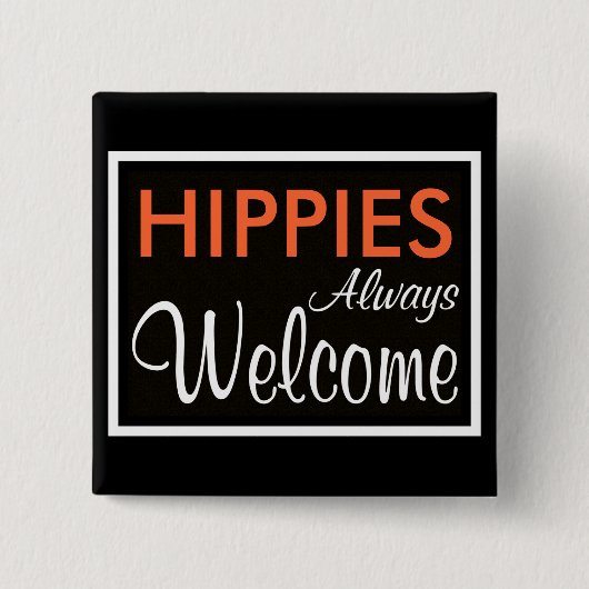 HIPPIES Altijd welkom Vierkante Button 5,1 Cm (Voorkant)