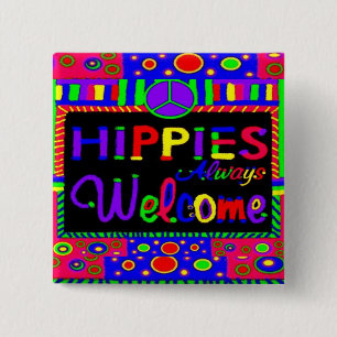 Hippies Welkom altijd Button