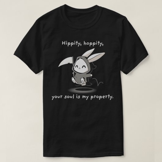 Hippit Hoppity Your Soul is Mijn bezit T-shirt (Design voorkant)