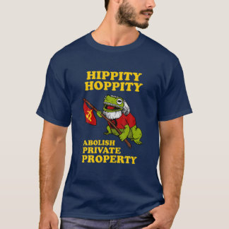 Hippity Hoppity Abolish Private Property - Kikker  T-shirt