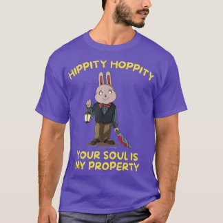 Hippity hoppity, je sol, mijn ondiepe eigenschap t-shirt