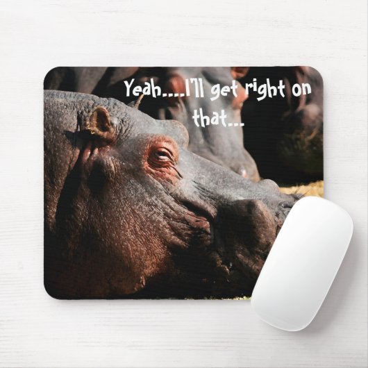 Hippo-houding: "Ik kom daar meteen aan" muispad Muismat (Met muis)