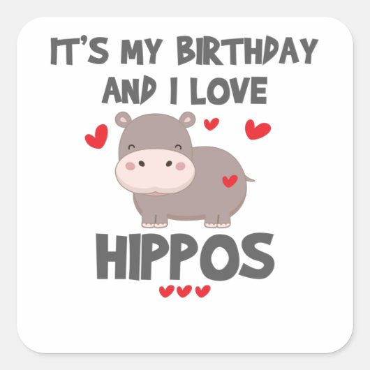 Hippo Lover Het is mijn verjaardag en ik hou van H Vierkante Sticker (Voorkant)