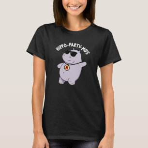 Hippo-party-mus Funny Animal Hippo Pun Dark BG T-shirt