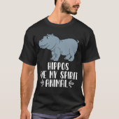 Hippos Are My Spirit Animal T-shirt (Voorkant)