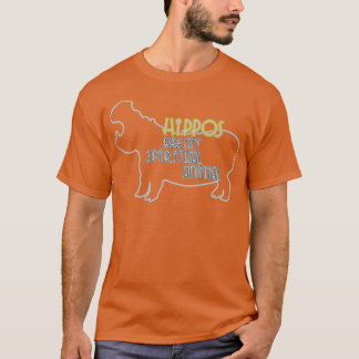 Hippos Are My Spirit Animal T-shirt