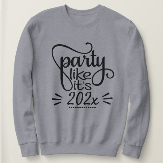 Hipster Gelukkig Nieuwjaar Sweatshirt - Party Like (Design voorkant)