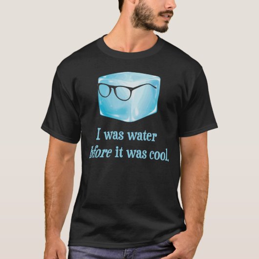 Hipster Ice Cube was water voordat het koud was T-shirt (Voorkant)