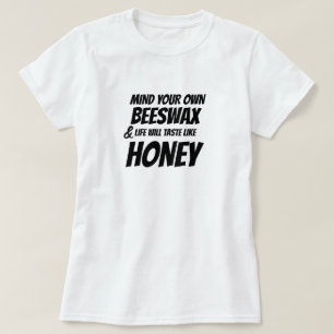 Hipster Mind Your Own Beeswax Grappig T-shirt ontw