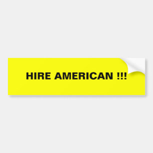 HIRE AMERIKAN!!! BUMPERSTICKER
