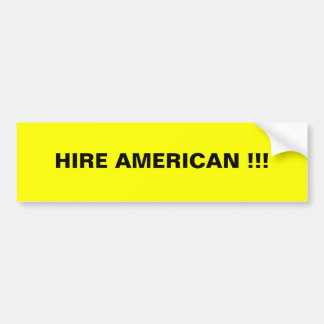 HIRE AMERIKAN!!! BUMPERSTICKER