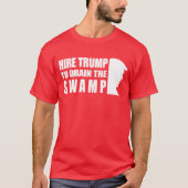 Hire Trump om de moeras te tekenen T-shirt (Voorkant)