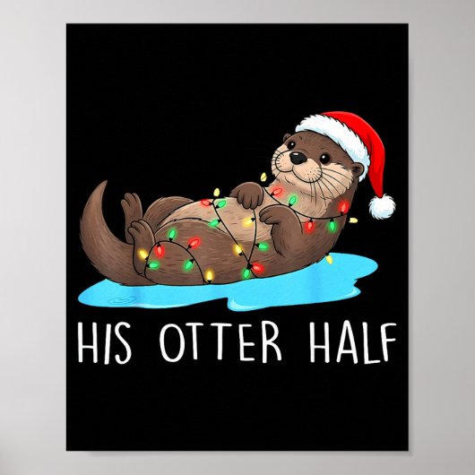 His And Her Otter Half Santa Hat Couple Christmas  Poster (Voorkant)