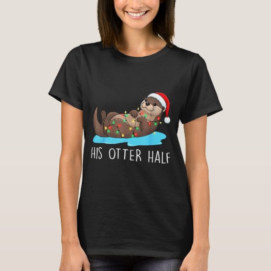 His And Her Otter Half Santa Hat Couple Christmas  T-shirt (Voorkant)