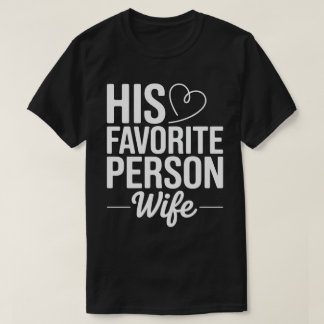 His Favorite Person Tee T-shirt