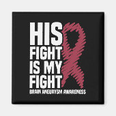 His Fight Is My Fight Brain Aneurysm Awareness 3  Magneet (Voorkant)