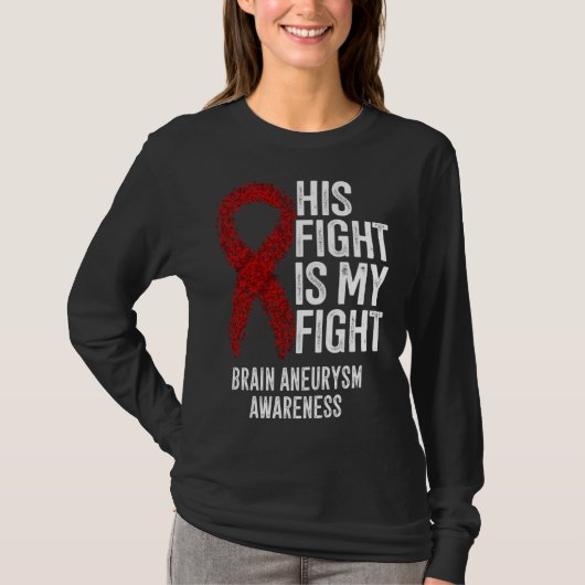 His Fight Is My Fight Brain Aneurysm Awareness T-shirt (Voorkant)