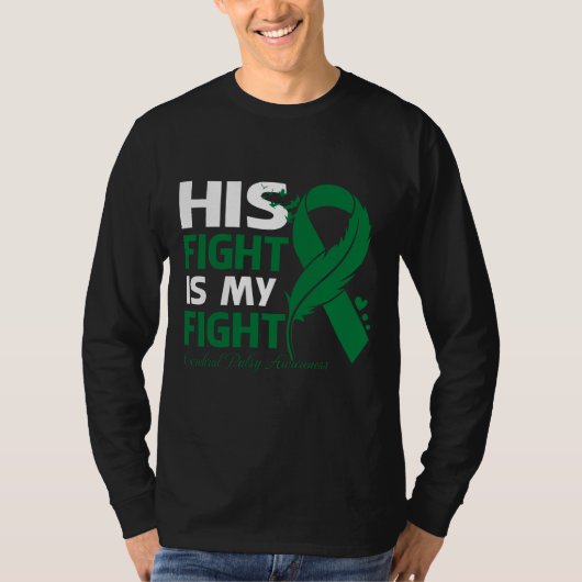 His Fight Is My Fight CEREBRAL PALSY AWARENESS Fea T-shirt (Voorkant)