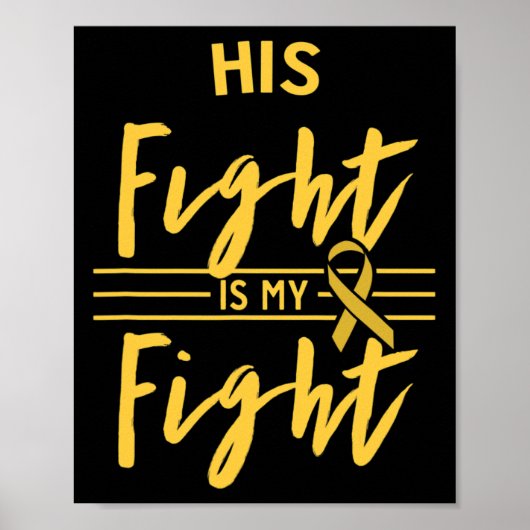 His Fight Is My Fight Childhood Cancer Awareness Poster (Voorkant)