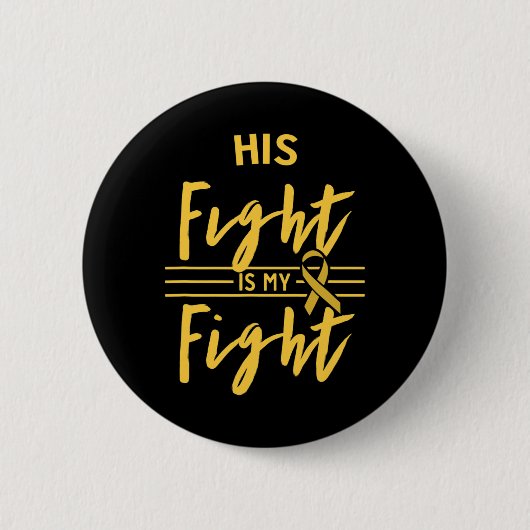 His Fight Is My Fight Childhood Cancer Awareness  Ronde Button 5,7 Cm (Voorkant)